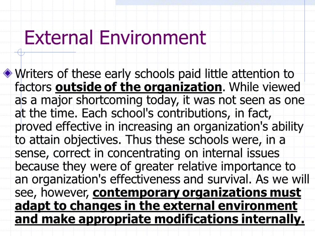 External Environment Writers of these early schools paid little attention to factors outside of